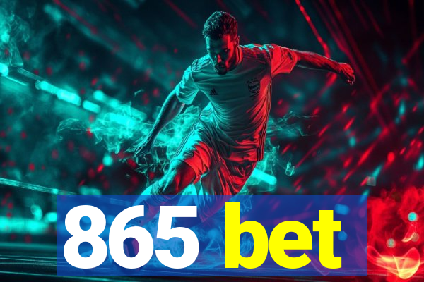 865 bet